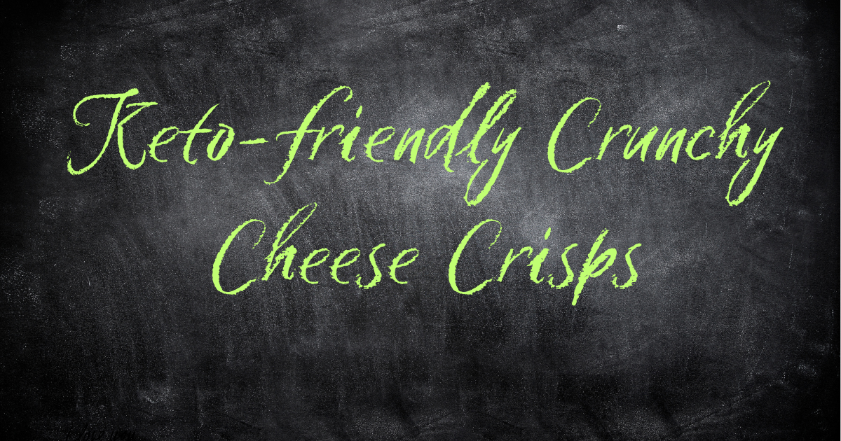 Keto friendly Crunchy Cheese Crisps 1 1