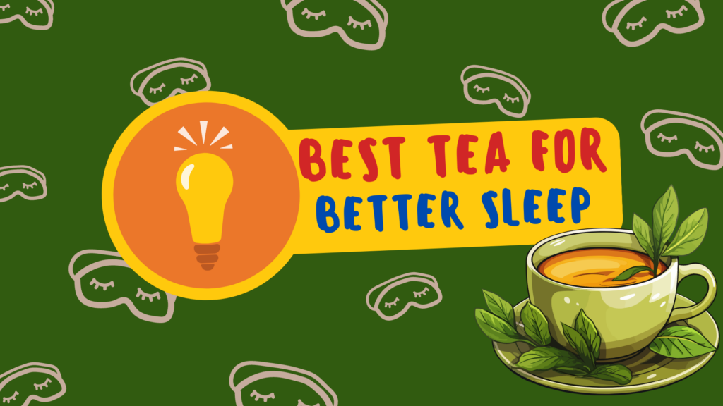 🛏️”Sipping Your Way to Better Zzz’s: The Top Herbal Teas for Improved Sleep”